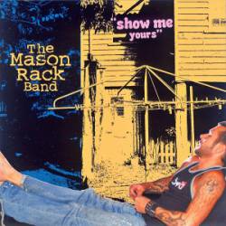 Mason Rack Band : Show Me Yours